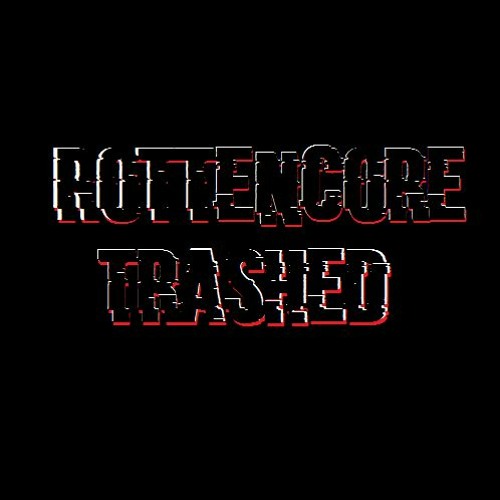 Rottencore - Trashed
