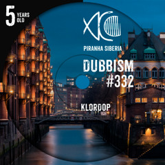 DUBBISM #332 - Klordop