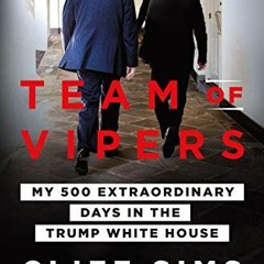 [DOWNLOAD] EBOOK ✏️ Team of Vipers: My 500 Extraordinary Days in the Trump White Hous