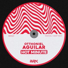 Otthoniel Aguilar - Hot Minute (Original Mix)
