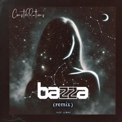 Constellations - (Bazza Remix)