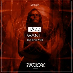 TÄZZ - I Want It (Original Mix) #PR016