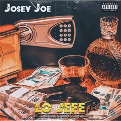 Josey Joe - Lo Jefe