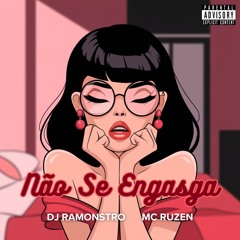 Não Se Engasga - DJ Ramonstro, Mc Ruzen