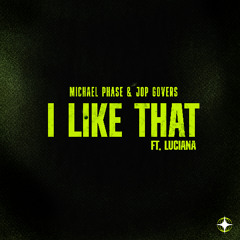 I Like That (ft. LUCIANA) [FREE DOWNLOAD]