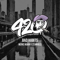Meric Again, 22angels - Bad Habits