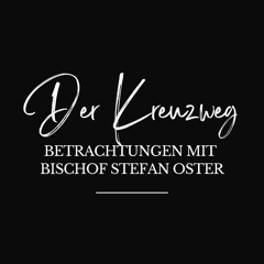 Kreuzweg mit Bischof Stefan Oster SDB