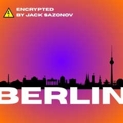 Encrypted by Jack Sazonov - Berlin