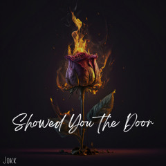 Showed You the Door