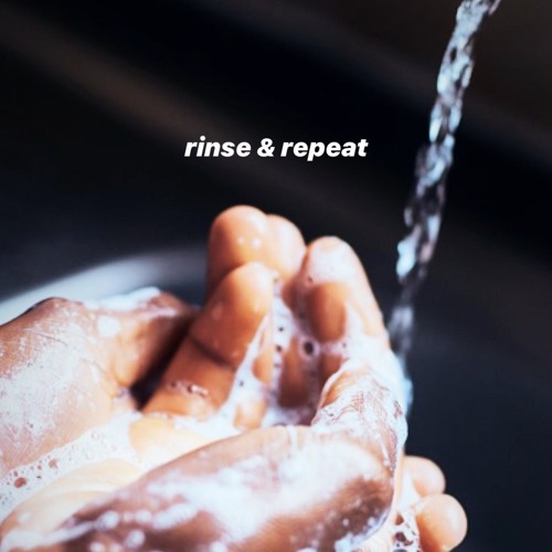 rinse & repeat