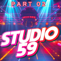 STUDIO 59 ☼ PART 2