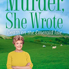 READ EBOOK 🖍️ Murder, She Wrote: Death on the Emerald Isle (Murder She Wrote Book 56