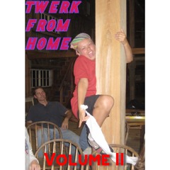 Twerk From Home Vol. 2