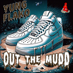 Out The Mud (prod by GDS)