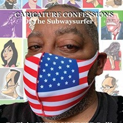 [GET] EPUB KINDLE PDF EBOOK Caricature Confessions of the subwaysurfer by  Elgin  Bolling 📂