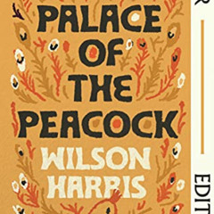 [GET] KINDLE 📤 Palace of the Peacock (Faber Editions) by  Wilson Harris &  Jamaica K