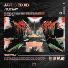 Jayd & BIXXB - Subway (Original Mix)