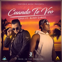 Cuando Te Veo - Ufus Anunnaki ft. Alejo Largo (Prod. By @JMTheProducer)