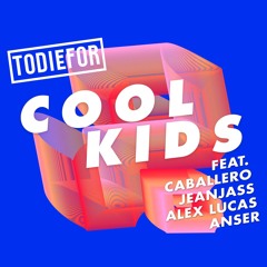 Cool Kids (feat. Caballero & JeanJass, Alex Lucas & Anser)