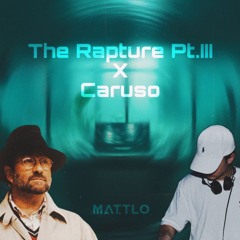 The Rapture III X Caruso - (Mattlo Mashup)