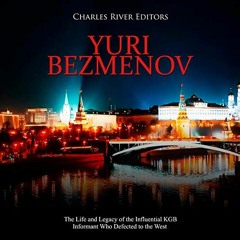[VIEW] EPUB 📋 Yuri Bezmenov: The Life and Legacy of the Influential KGB Informant Wh