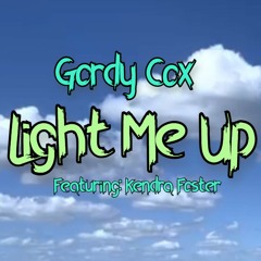 Light Me Up by Gordy Cox Featuring Kendra Foster