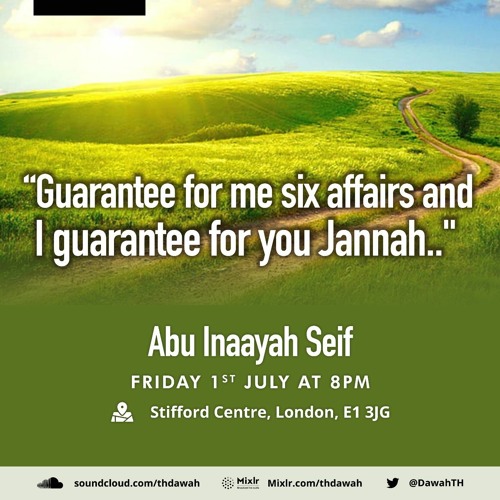 Abu 'Inaayah Seif - Guarentee for me six affairs & I will guarentee for you paradise