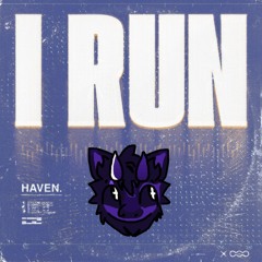 HAVEN - I RUN (Odokawa Bootleg)