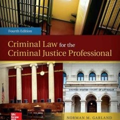 VIEW EPUB KINDLE PDF EBOOK Criminal Law for the Criminal Justice Professional by  Norman Garland �