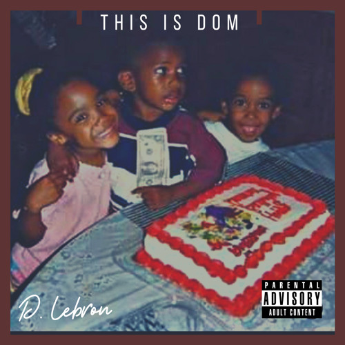 THIS IS DOM - D. LEBRON (PROD. BY JRDYNKYLE)