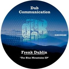DUBCOM048D - Frenk Dublin - The Blue Mountains EP (Previews) [Digital]