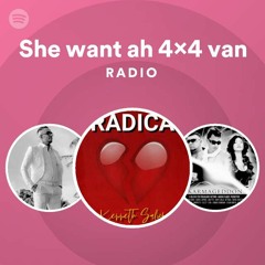 She want ah 4x4 van Radio