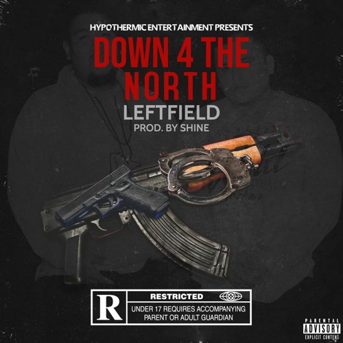 LEFTFIELD - DOWN 4 THE NORTH (Prod. By Shine)