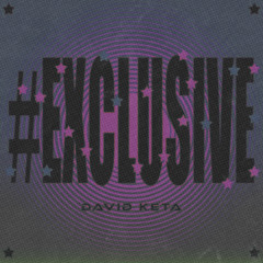 David Keta  - #EXCLUSIVE