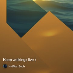 Keep walking( house)  1