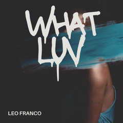 WHAT LUV - Léo Franco