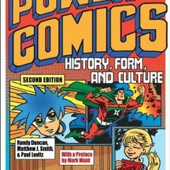 [VIEW] [KINDLE PDF EBOOK EPUB] The Power of Comics: History, Form, and Culture by  Randy Duncan,Matt