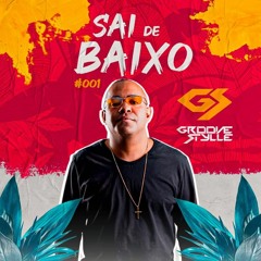 GROOVE STYLLE - SAI DE BAIXO #01 ( FREE DOWNLOAD)