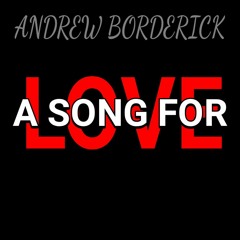 A SONG FOR LOVE