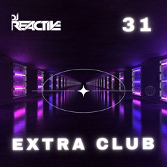 Extra Club 31 (Mixed by Dj Reactive)