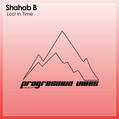 Shahab B - Lost In Time [Progressive Vibes Light - PVM716L]