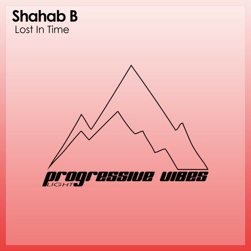 Shahab B - Lost In Time [Progressive Vibes Light - PVM716L]