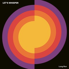 Let's Whisper - Long Run
