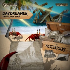 Missterious - Daydreamer (Two-Toner Remix)