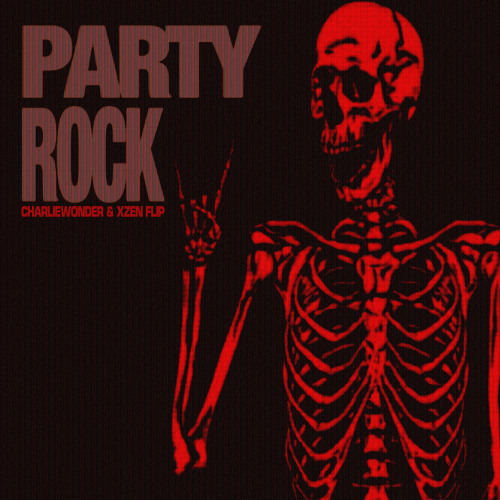 Stream LMFAO - Party Rock Anthem (XZEN & CHARLIEWONDER FLIP) [FREE
