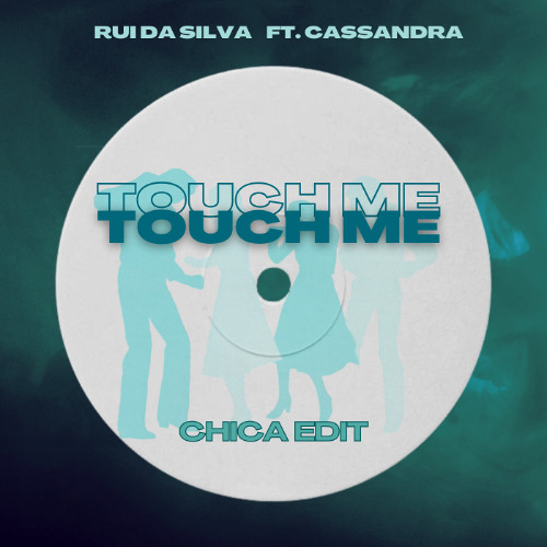 Touch Me (Chica Edit) - Rui Da Silva ft. Cassandra