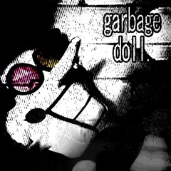 Garbage Doll (Dialtone II)