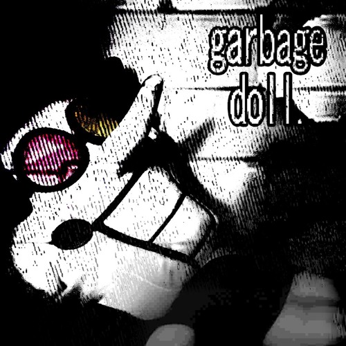Garbage Doll (Dialtone II)