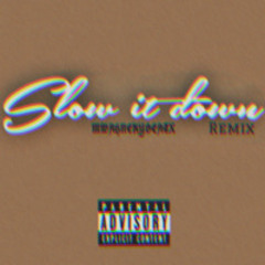 Slow it down x Take her home x She doesn’t mind