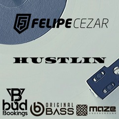 Felipe Cezar - Hustlin (Original MIx)|FREE DOWNLOAD|